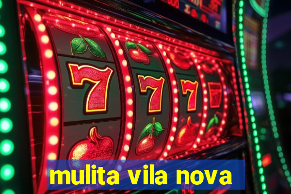 mulita vila nova